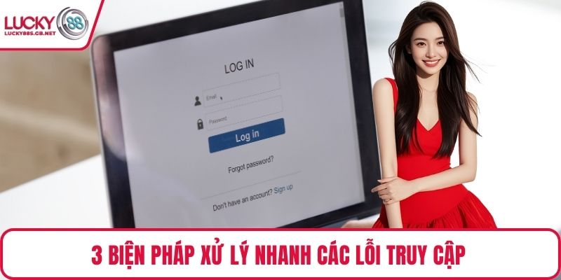 3 biện pháp xử lý nhanh các lỗi truy cập 