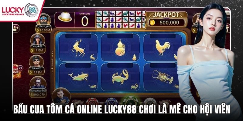 Bầu cua tôm cá online lucky88
