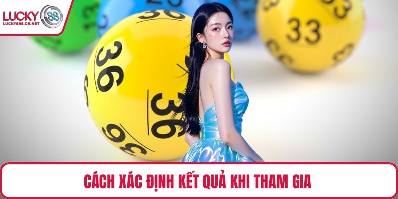 Cách xác định kết quả khi tham gia 