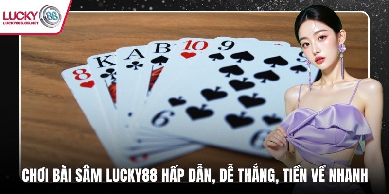 Chơi bài sâm lucky88