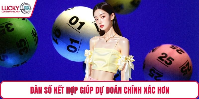 Dàn số kết hợp giúp dự đoán chính xác hơn