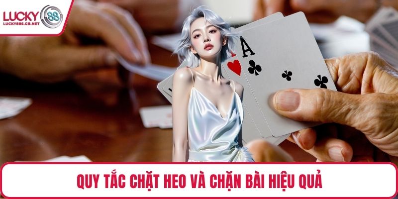 Quy tắc chặt heo và chặn bài hiệu quả