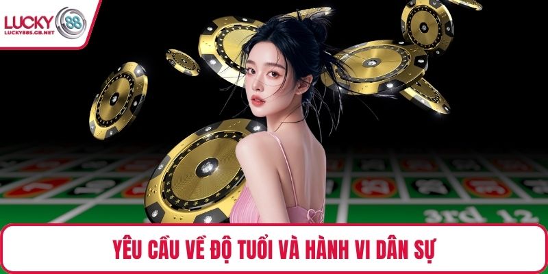 Yêu cầu về độ tuổi và hành vi dân sự